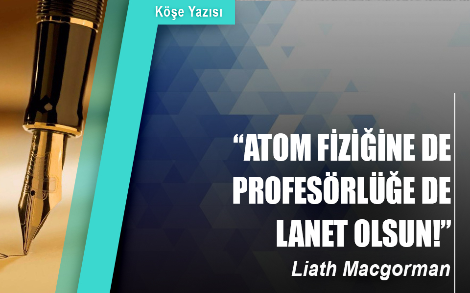 992725“Atom fiziğine de profesörlüğe de lanet olsun!”  .jpg